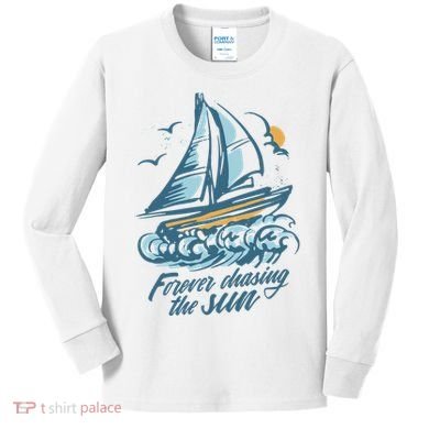 Forever Chasing The Sun Sail Boat Kids Long Sleeve Shirt