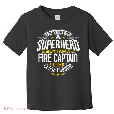 Fire Captain T Gift Idea Superhero Fireman Toddler T-Shirt