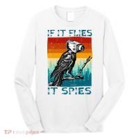 Funny Conspiracy Theory If It Flies It S.P.I.E.S Pigeon Bird Long Sleeve Shirt thumb 0