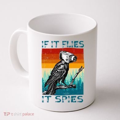 Funny Conspiracy Theory If It Flies It S.P.I.E.S Pigeon Bird Coffee Mug
