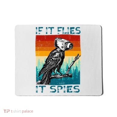 Funny Conspiracy Theory If It Flies It S.P.I.E.S Pigeon Bird Mousepad