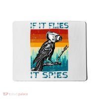Funny Conspiracy Theory If It Flies It S.P.I.E.S Pigeon Bird Mousepad thumb 0
