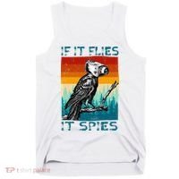 Funny Conspiracy Theory If It Flies It S.P.I.E.S Pigeon Bird Tank Top thumb 0