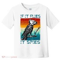 Funny Conspiracy Theory If It Flies It S.P.I.E.S Pigeon Bird Toddler T-Shirt thumb 0