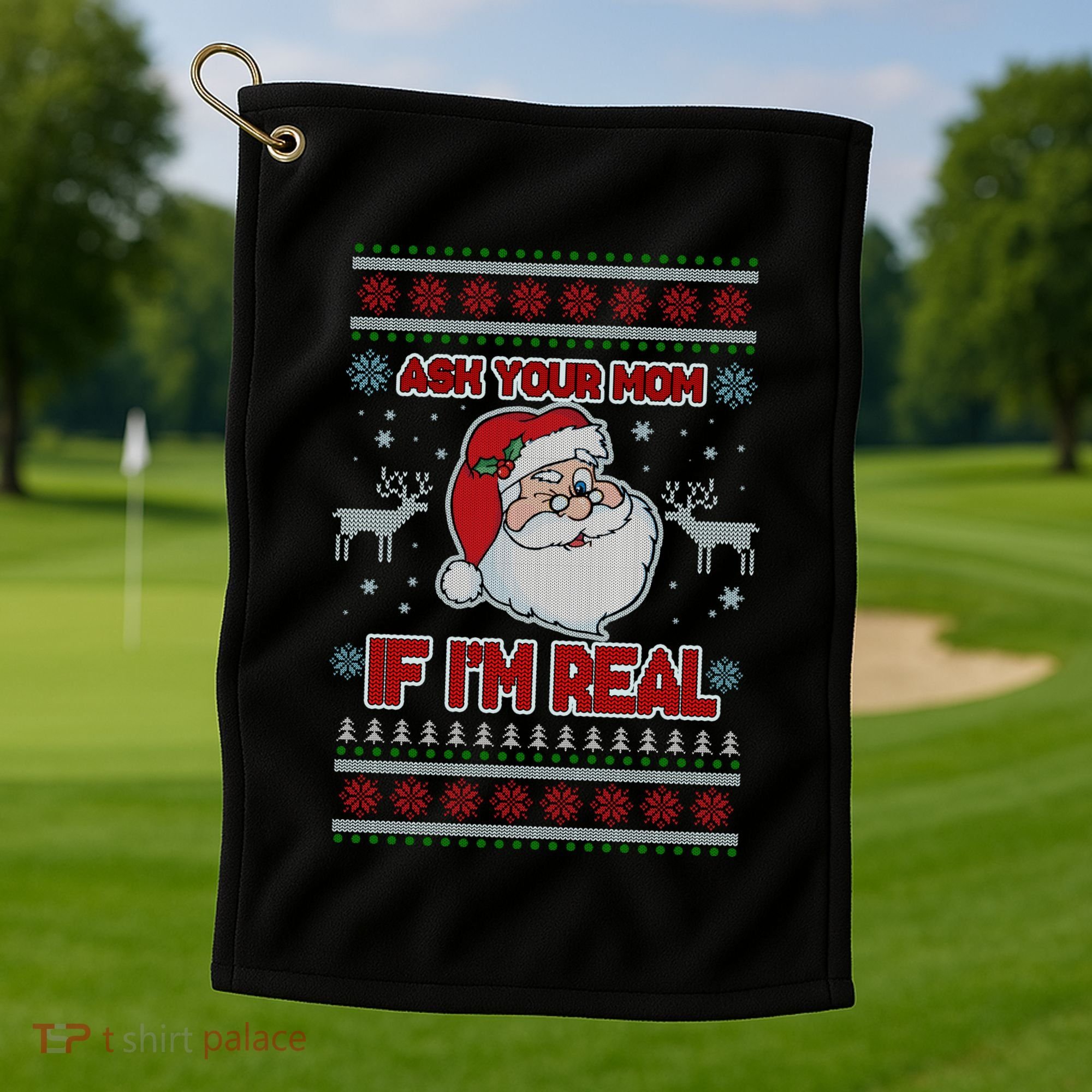 Funny Christmas Ugly Sweater Santa Ask Your Mom If I'm Real Golf Towel