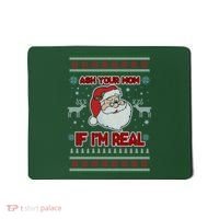 Funny Christmas Ugly Sweater Santa Ask Your Mom If I'm Real Mousepad thumb 0