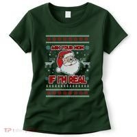 Funny Christmas Ugly Sweater Santa Ask Your Mom If I'm Real Women's T-Shirt thumb 0