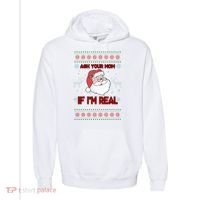 Funny Christmas Ugly Sweater Santa Ask Your Mom If I'm Real Comfort Colors Garment-Dyed Hooded Sweatshirt thumb 0