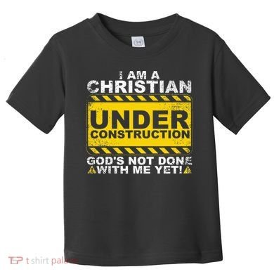 Funny Christian Under Construction Gift Catholic Women Toddler T-Shirt