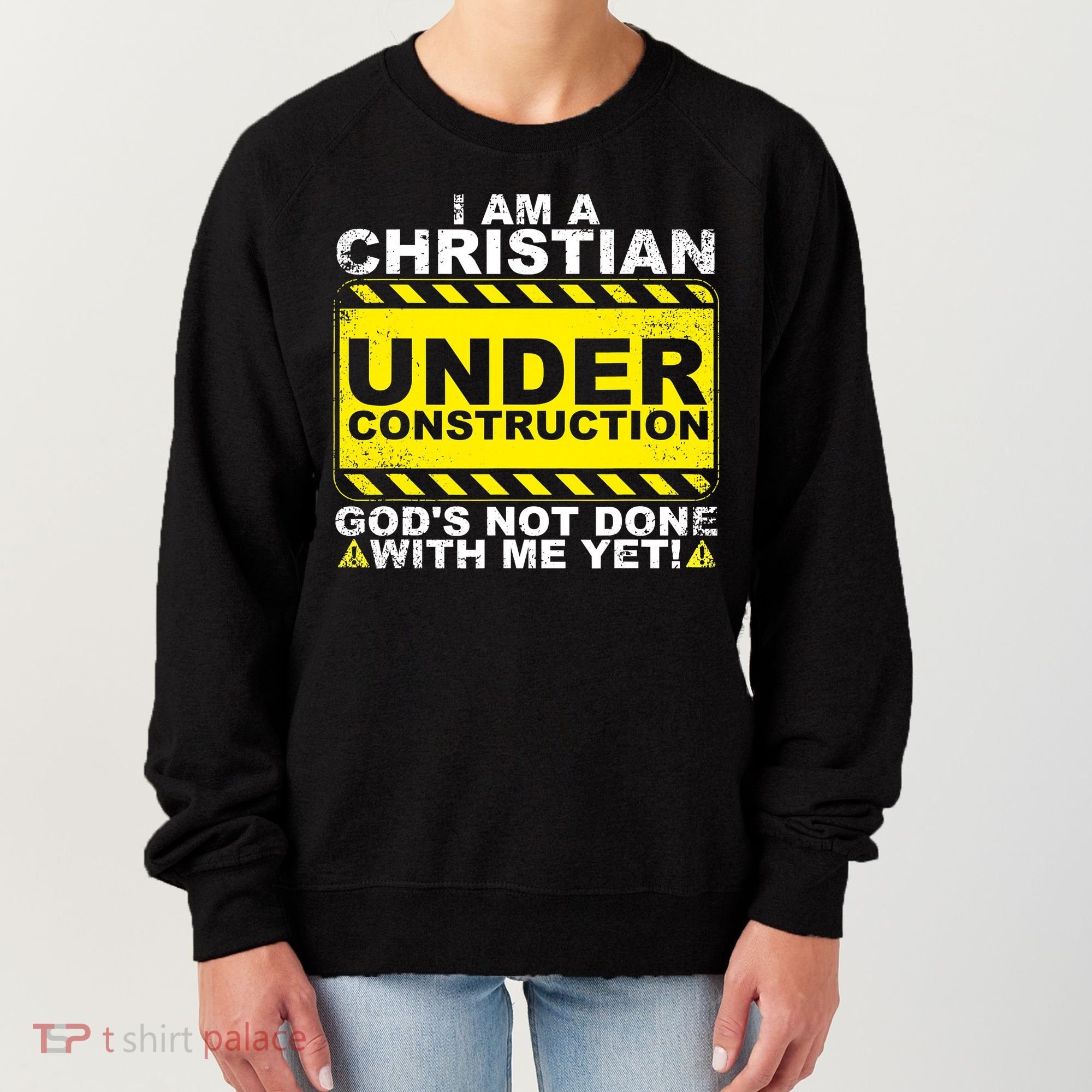 Funny Christian Under Construction Catholic Women's Sweatshirt