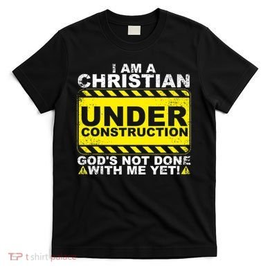 Funny Christian Under Construction Catholic T-Shirt