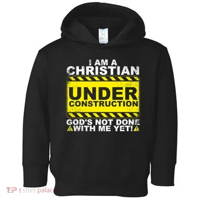 Funny Christian Under Construction Catholic Toddler Hoodie