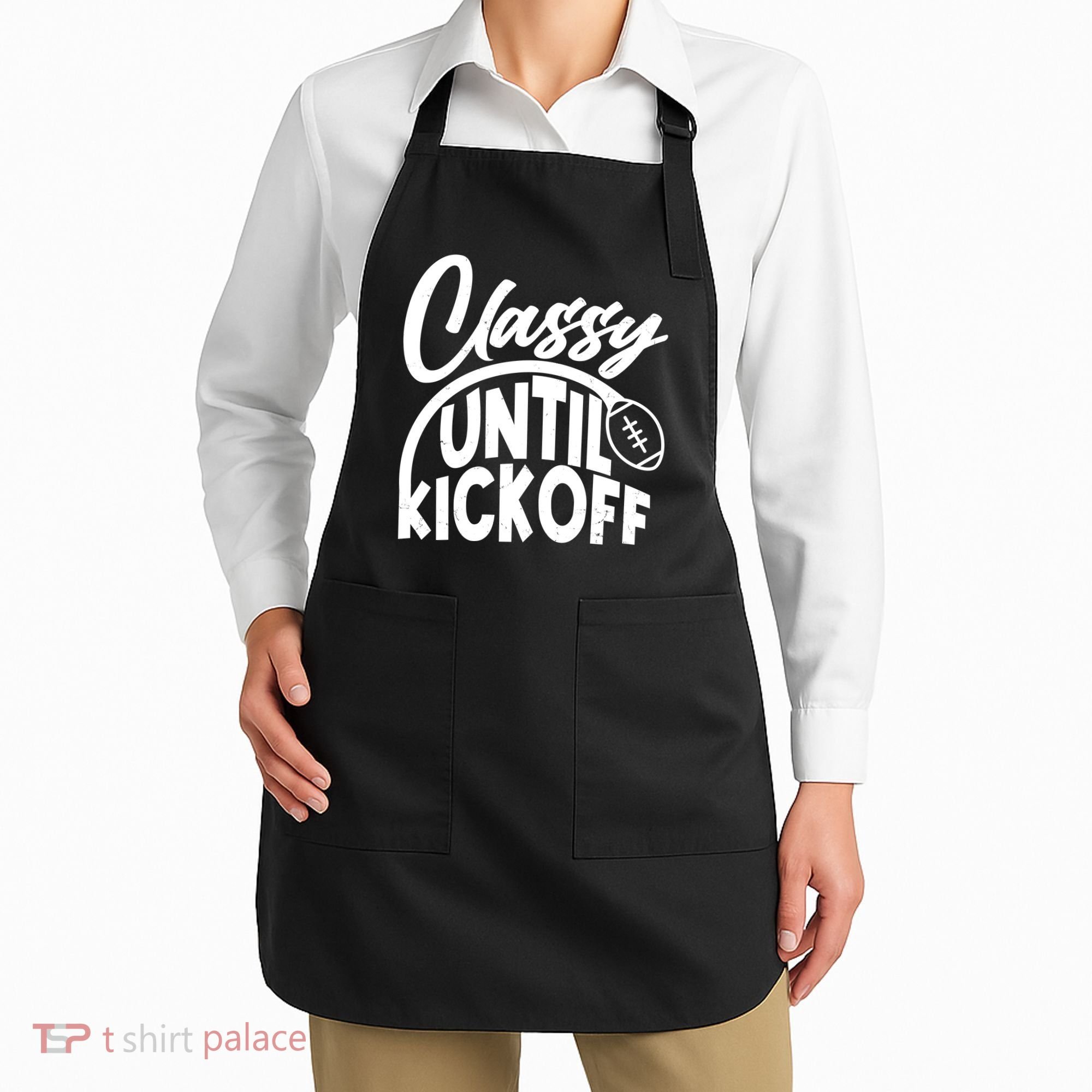 Funny Classy Until Kickoff Football Fan Apron