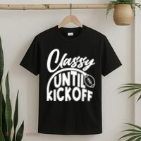 Funny Classy Until Kickoff Football Fan T-Shirt thumb 2