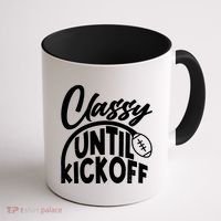 Funny Classy Until Kickoff Football Fan Coffee Mug thumb 1