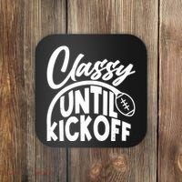 Funny Classy Until Kickoff Football Fan Coaster thumb 0