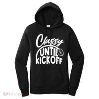 Funny Classy Until Kickoff Football Fan Women's Hoodie thumb 0