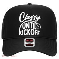 Funny Classy Until Kickoff Football Fan Hat thumb 0