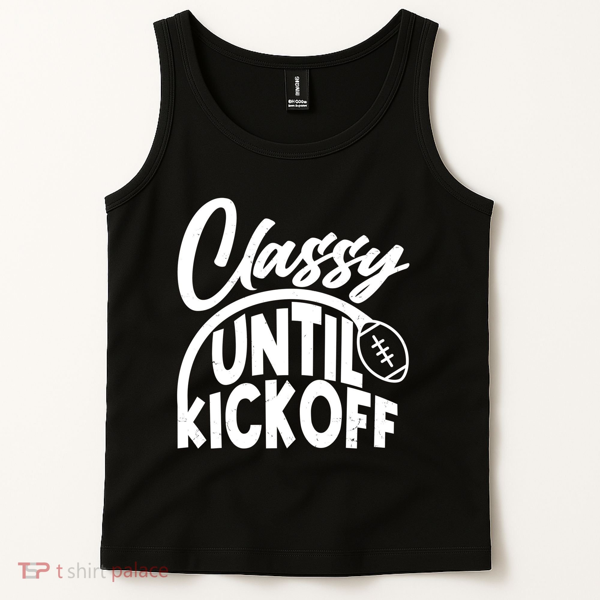 Funny Classy Until Kickoff Football Fan Tank Top