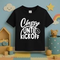 Funny Classy Until Kickoff Football Fan Toddler T-Shirt thumb 3