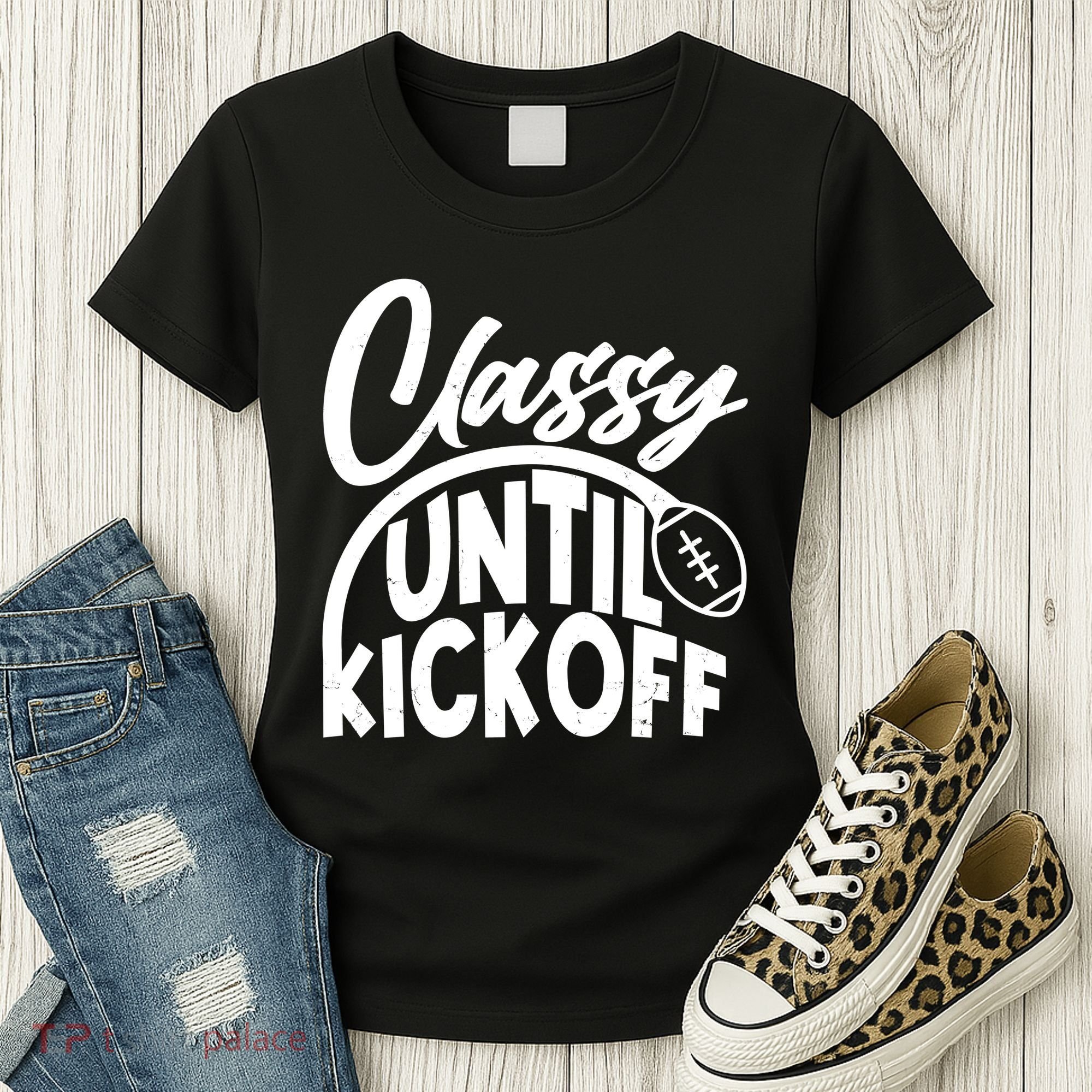 Funny Classy Until Kickoff Football Fan Women's T-Shirt