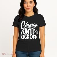 Funny Classy Until Kickoff Football Fan Women's T-Shirt thumb 4