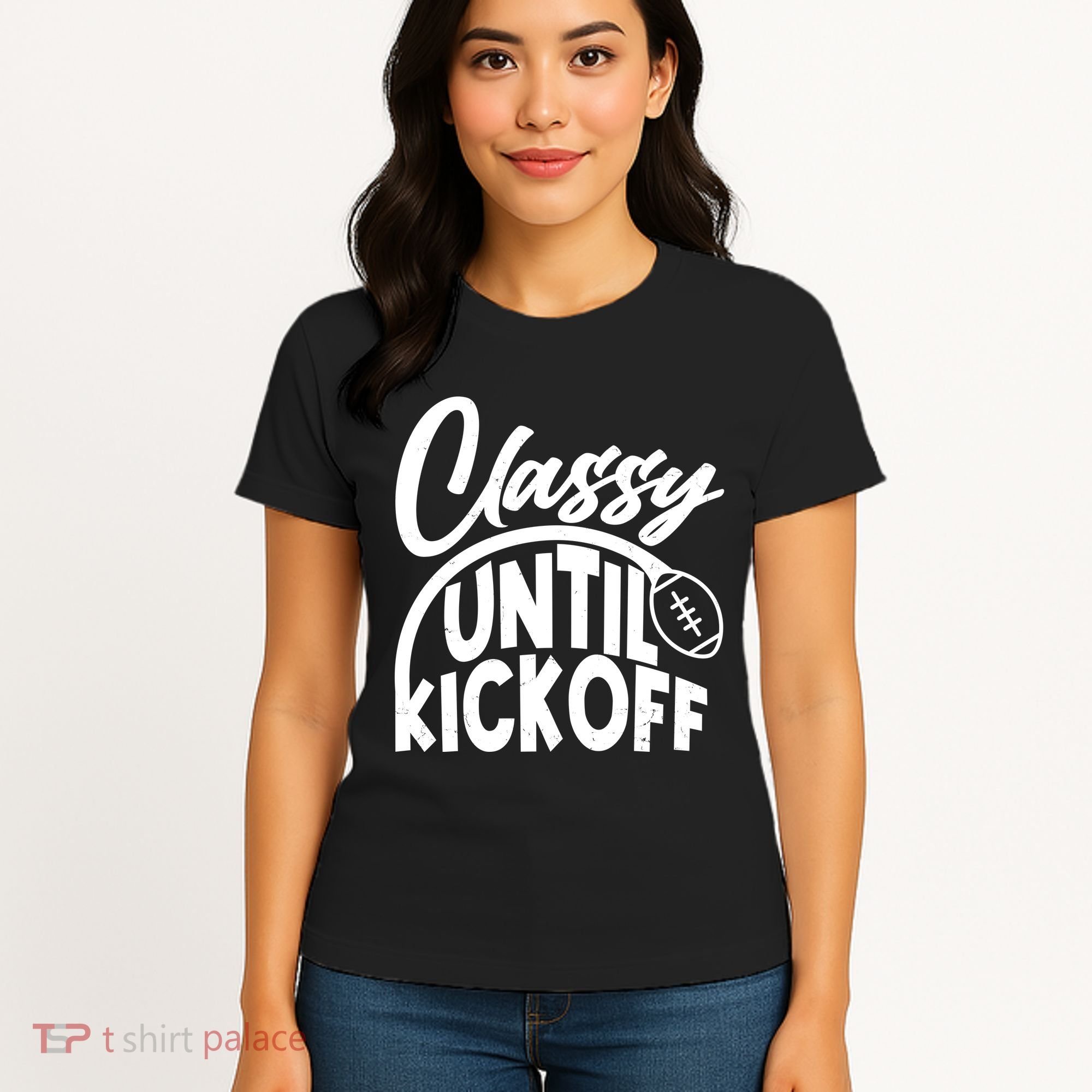 Funny Classy Until Kickoff Football Fan Women's T-Shirt