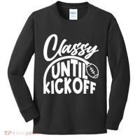 Funny Classy Until Kickoff Football Fan Kids Long Sleeve Shirt thumb 0