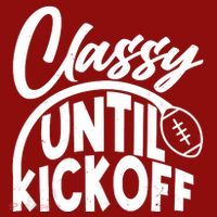 Funny Classy Until Kickoff Football Fan Long Sleeve Shirt thumb 2