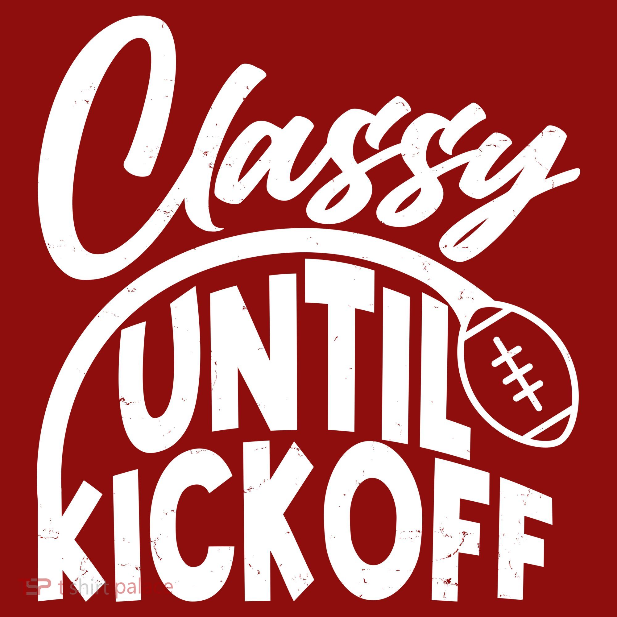 Funny Classy Until Kickoff Football Fan Long Sleeve Shirt