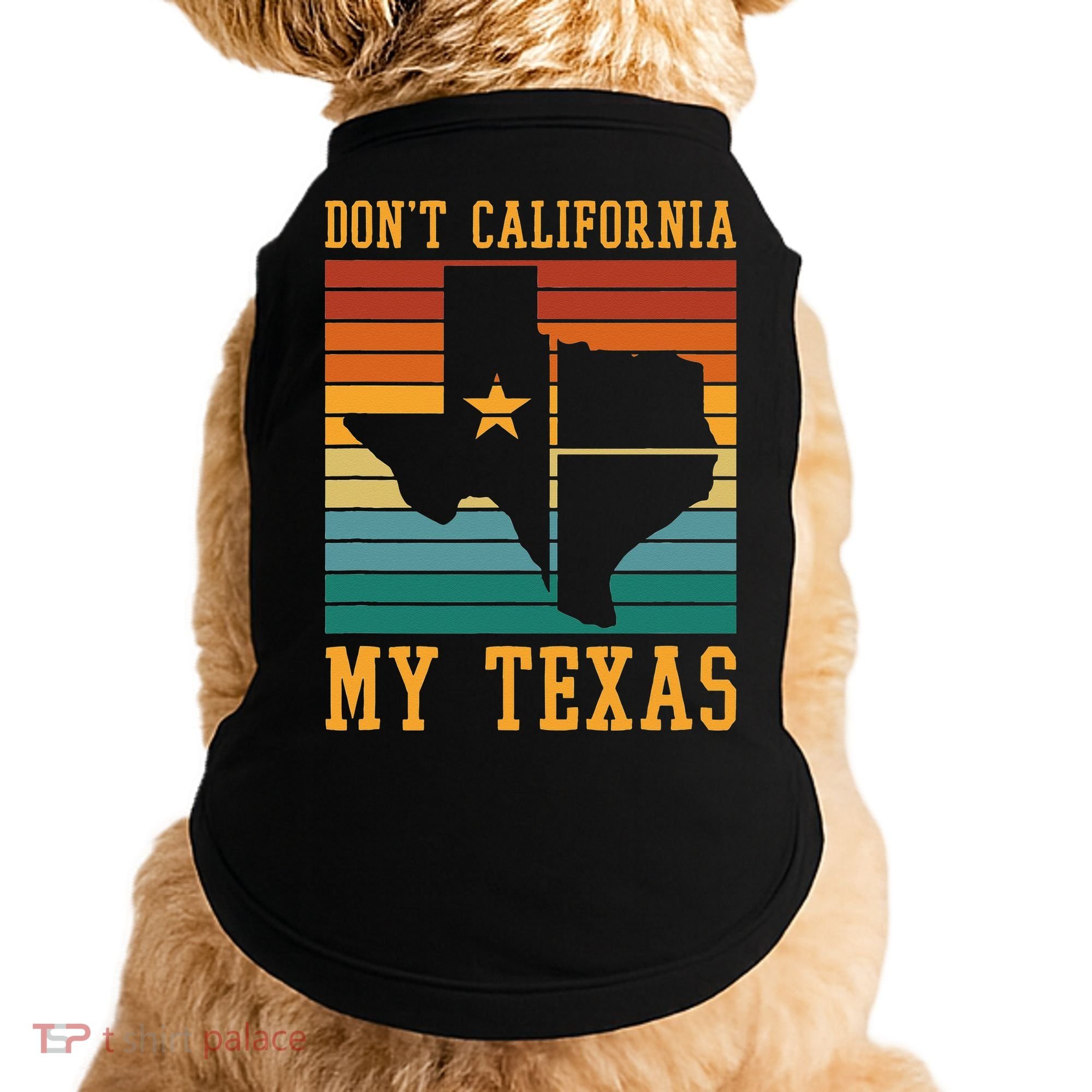Funny Cowboy US State Texan Pride Dont California My Texas Doggie Tank