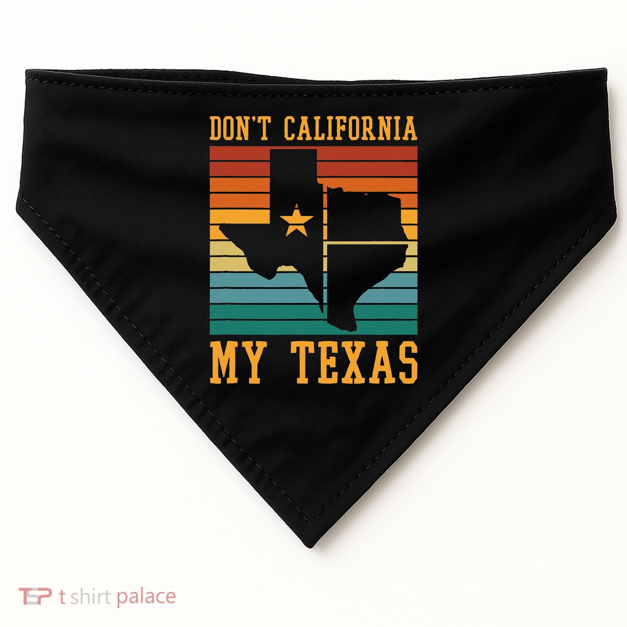 Funny Cowboy US State Texan Pride Dont California My Texas USA-Made Doggie Bandana