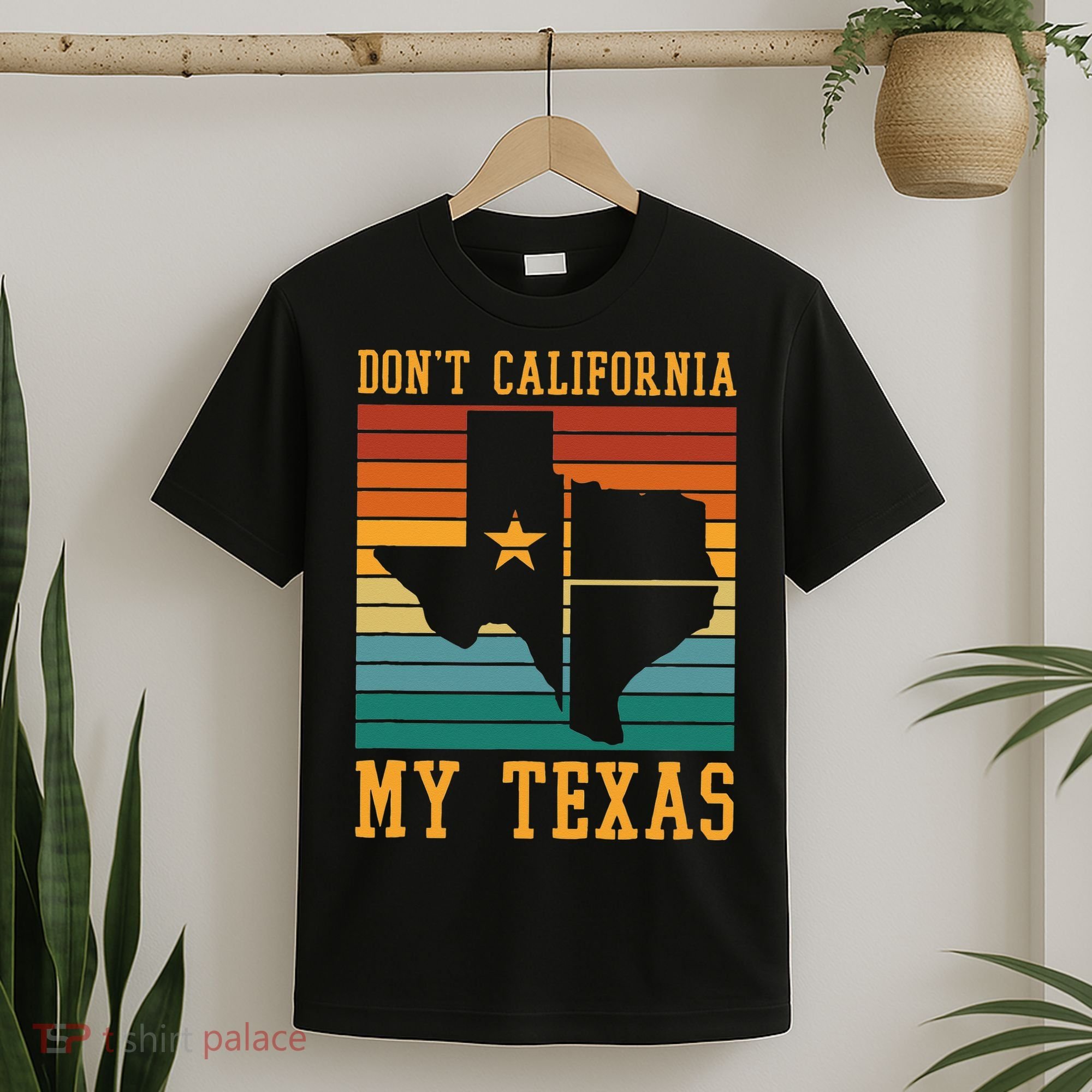 Funny Cowboy US State Texan Pride Dont California My Texas T-Shirt