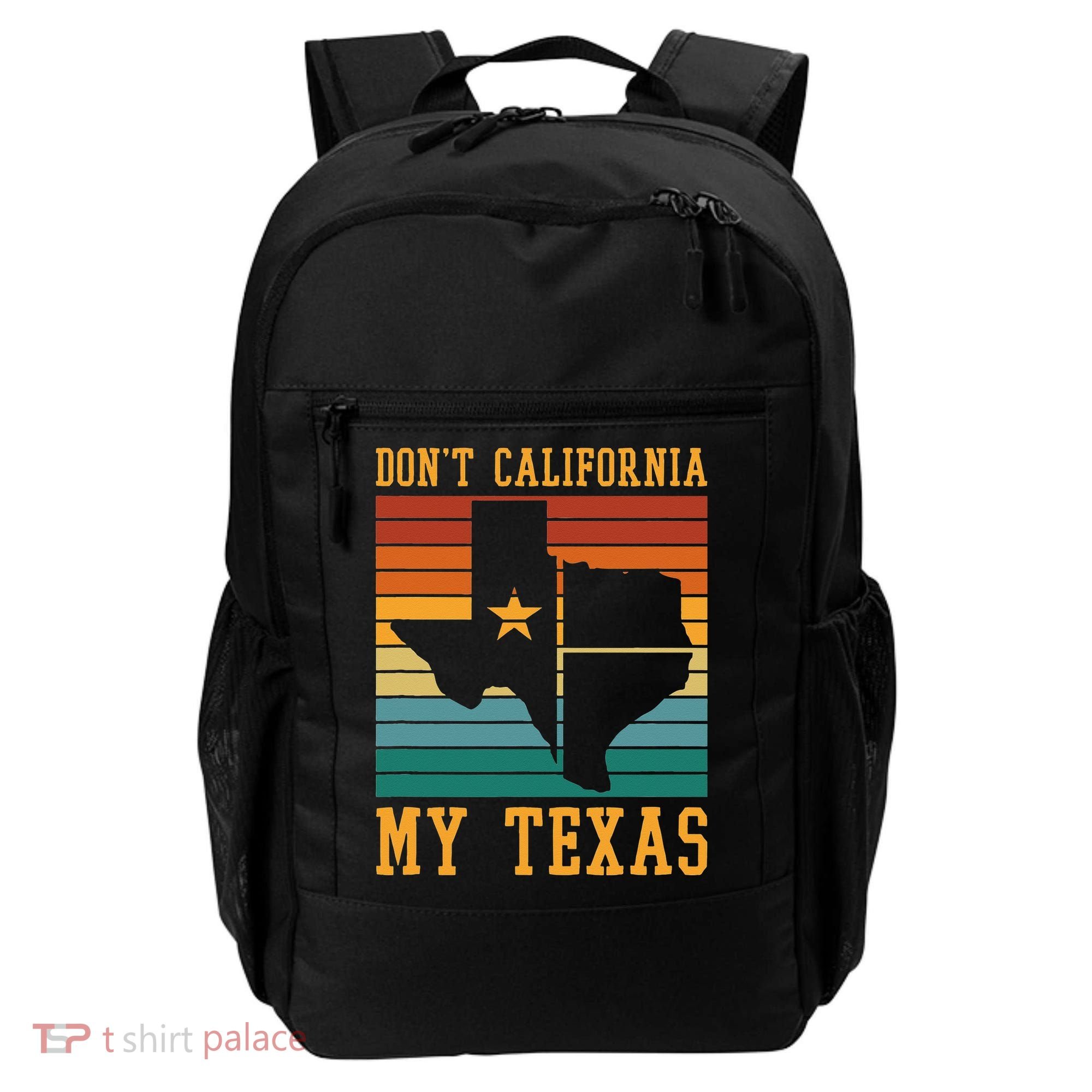 Funny Cowboy US State Texan Pride Dont California My Texas Backpack
