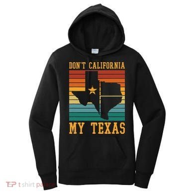 Funny Cowboy US State Texan Pride Dont California My Texas Women's Hoodie