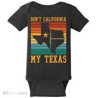 Funny Cowboy US State Texan Pride Dont California My Texas Baby Bodysuit thumb 0