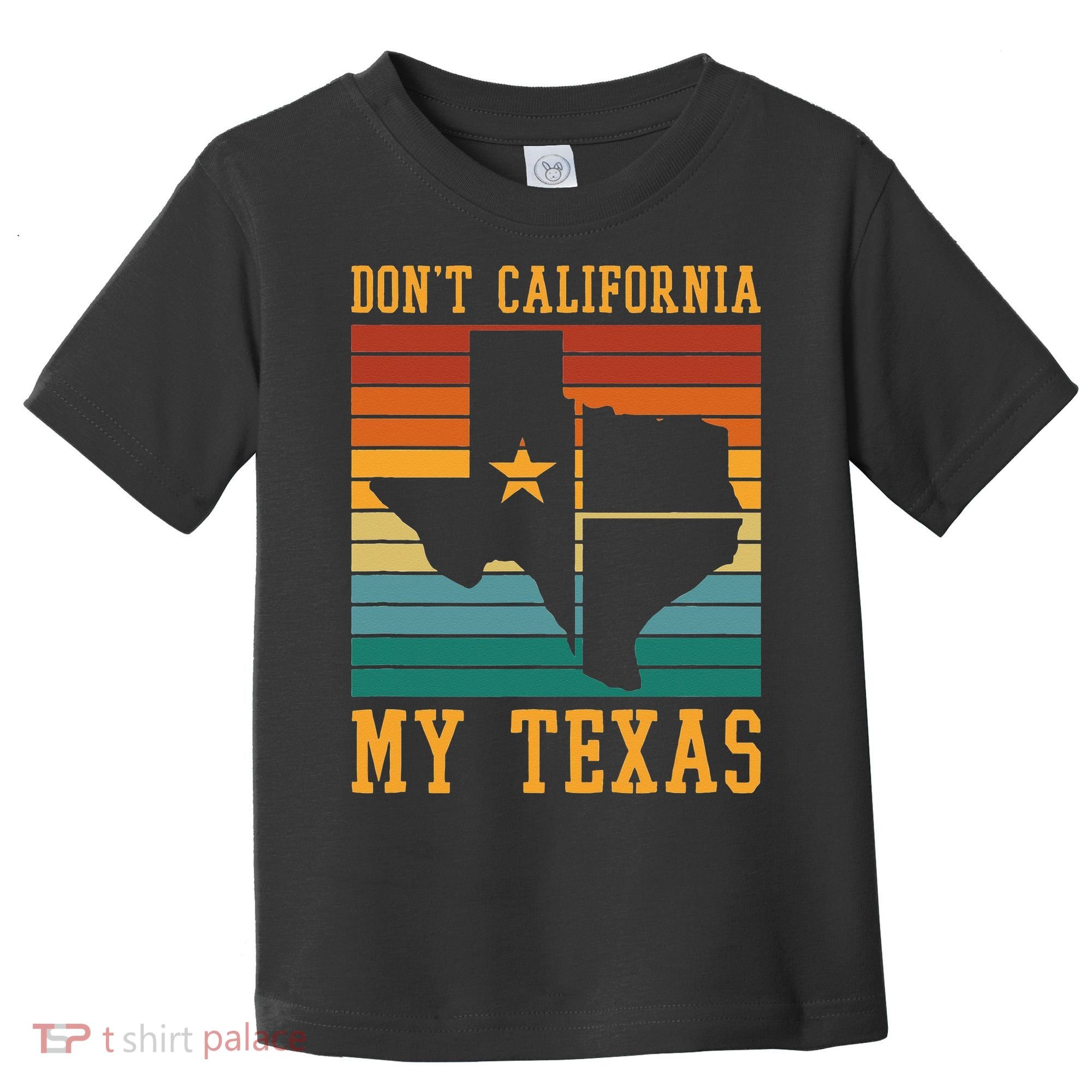 Funny Cowboy US State Texan Pride Dont California My Texas Toddler T-Shirt