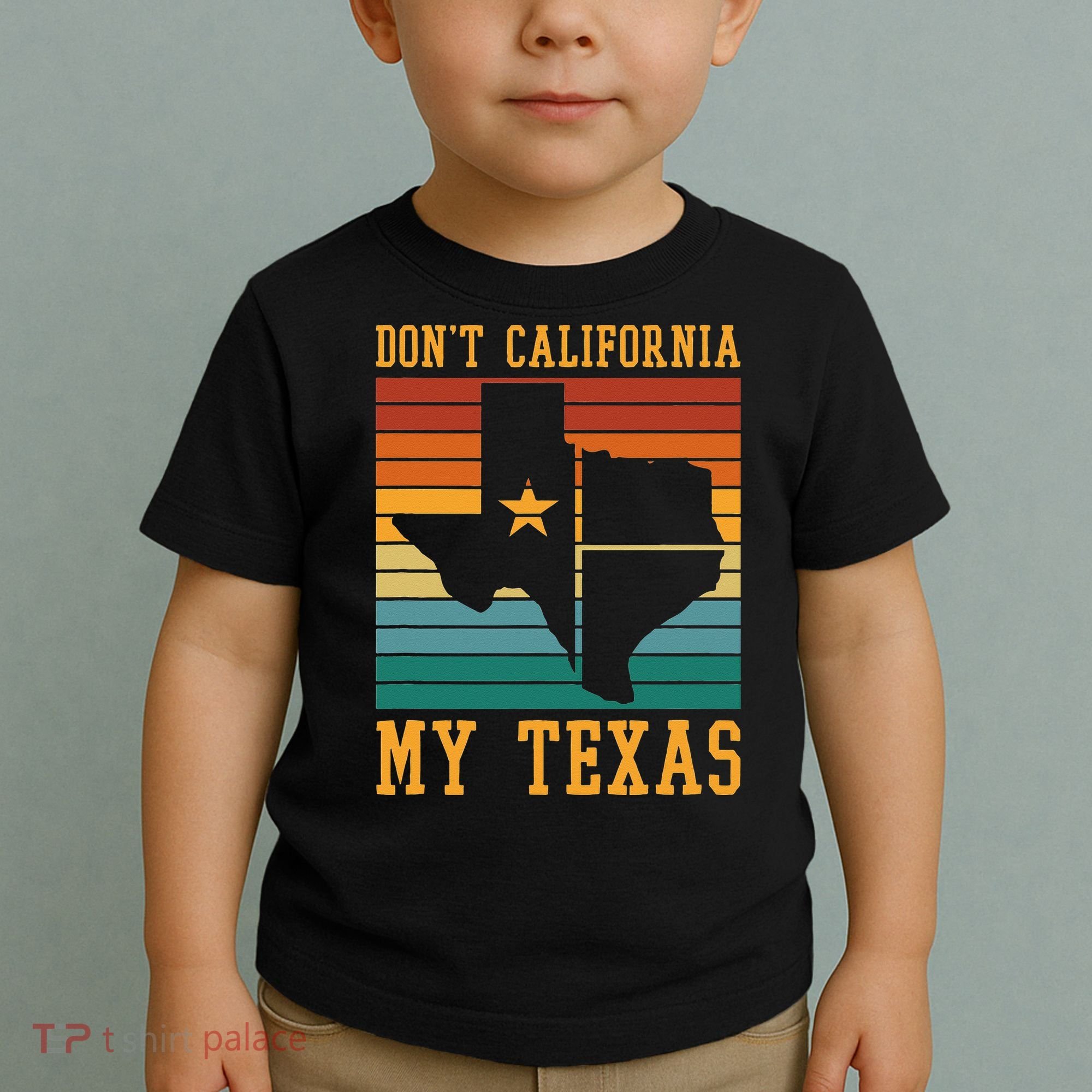 Funny Cowboy US State Texan Pride Dont California My Texas Toddler T-Shirt