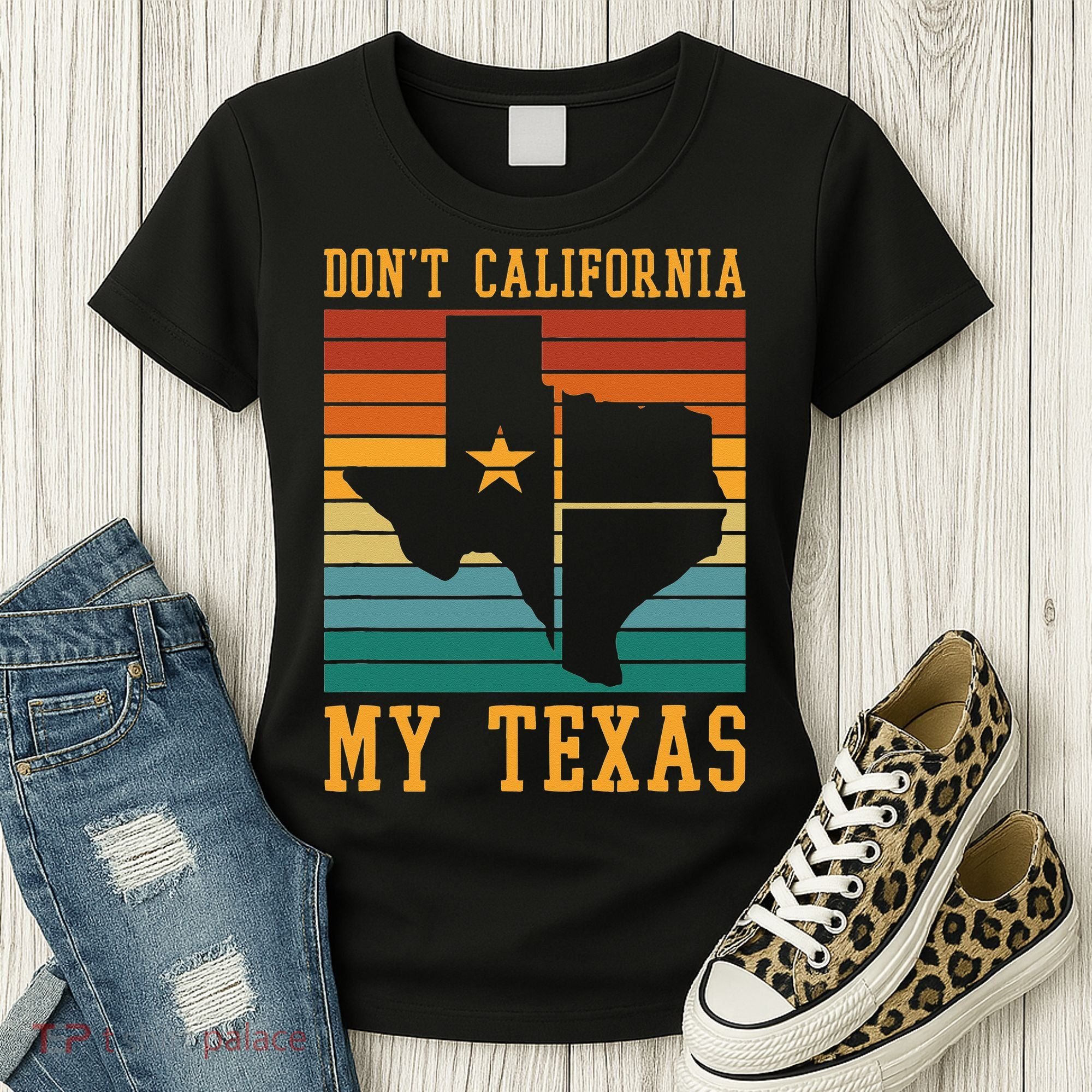 Funny Cowboy US State Texan Pride Dont California My Texas Women's T-Shirt