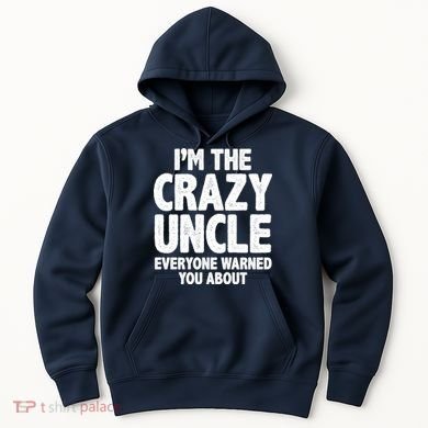 Funny Crazy Uncle Hoodie