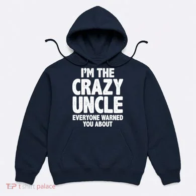 Funny Crazy Uncle Hoodie