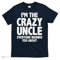 Funny Crazy Uncle T-Shirt thumb 0