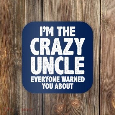 Funny Crazy Uncle Coaster