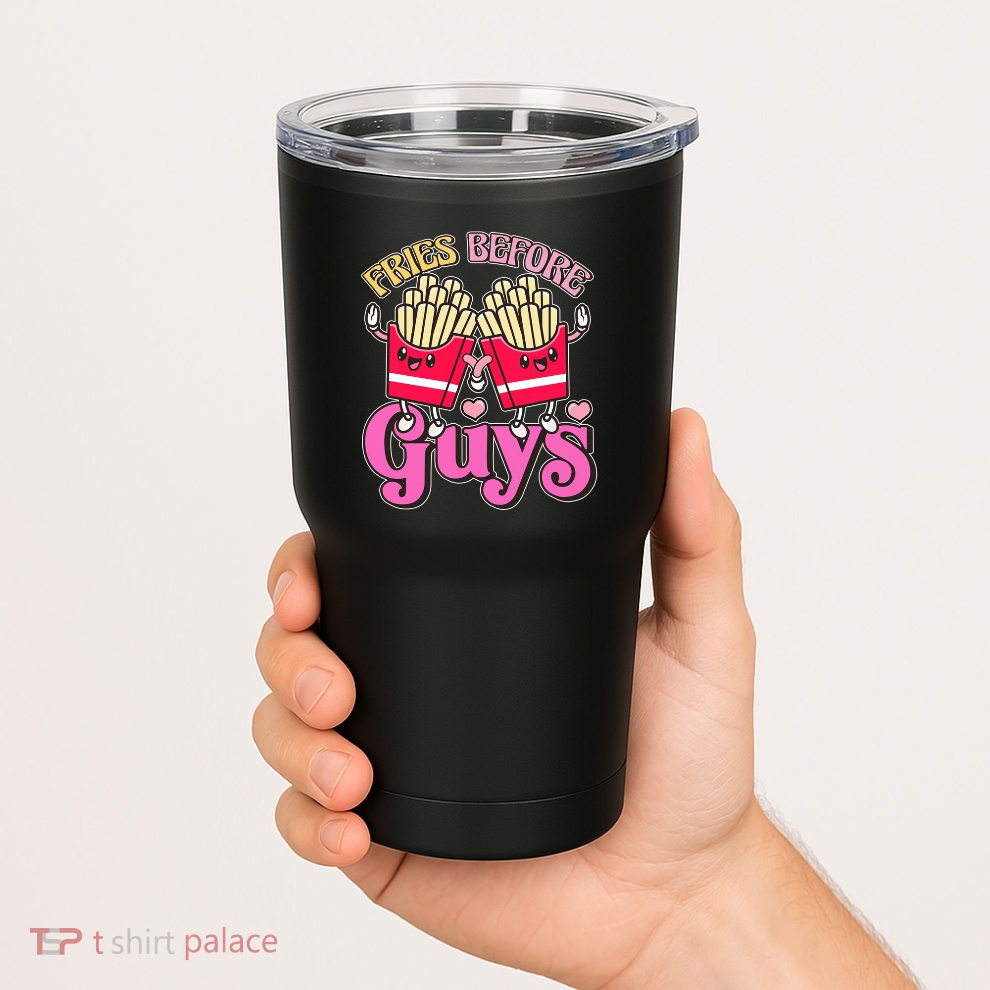 Funny Cute Valentines Day Fries Before Guys Tumbler