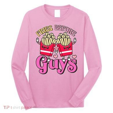 Funny Cute Valentines Day Fries Before Guys Long Sleeve Shirt