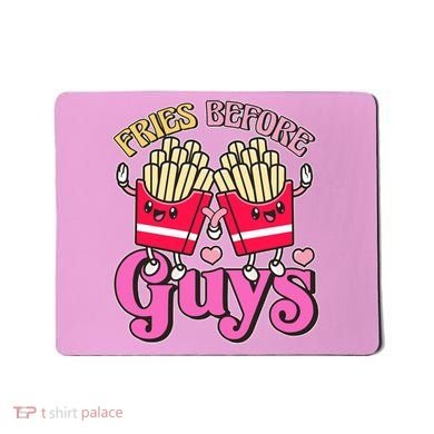 Funny Cute Valentines Day Fries Before Guys Mousepad