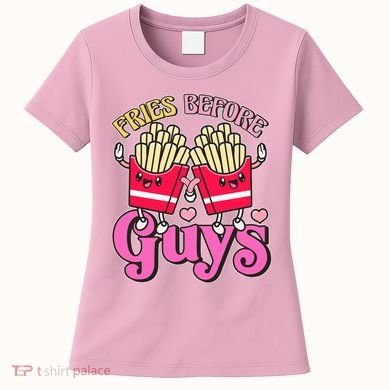 Funny Cute Valentines Day Fries Before Guys Women's T-Shirt