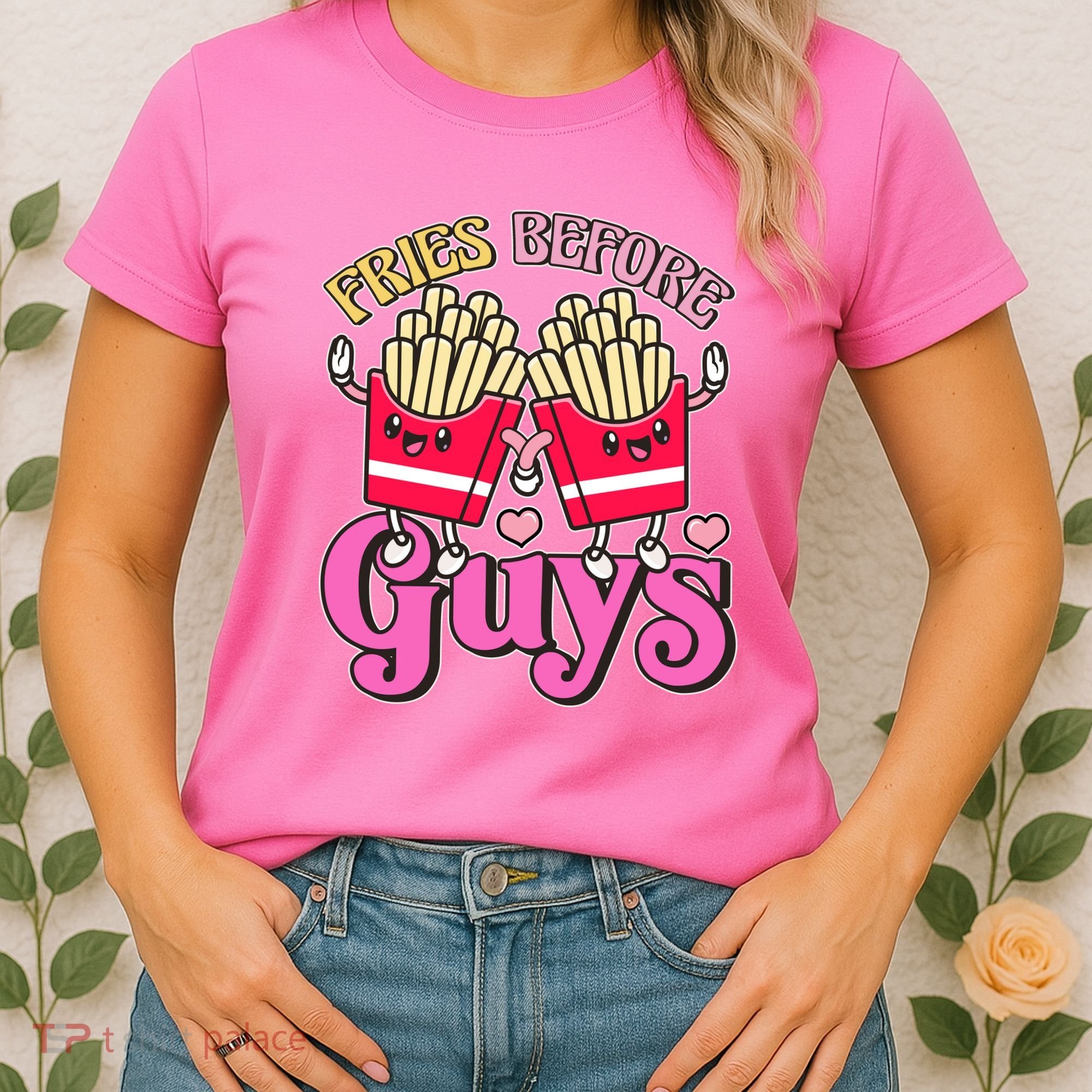 Funny Cute Valentines Day Fries Before Guys Women's T-Shirt