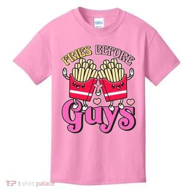 Funny Cute Valentines Day Fries Before Guys Kids T-Shirt