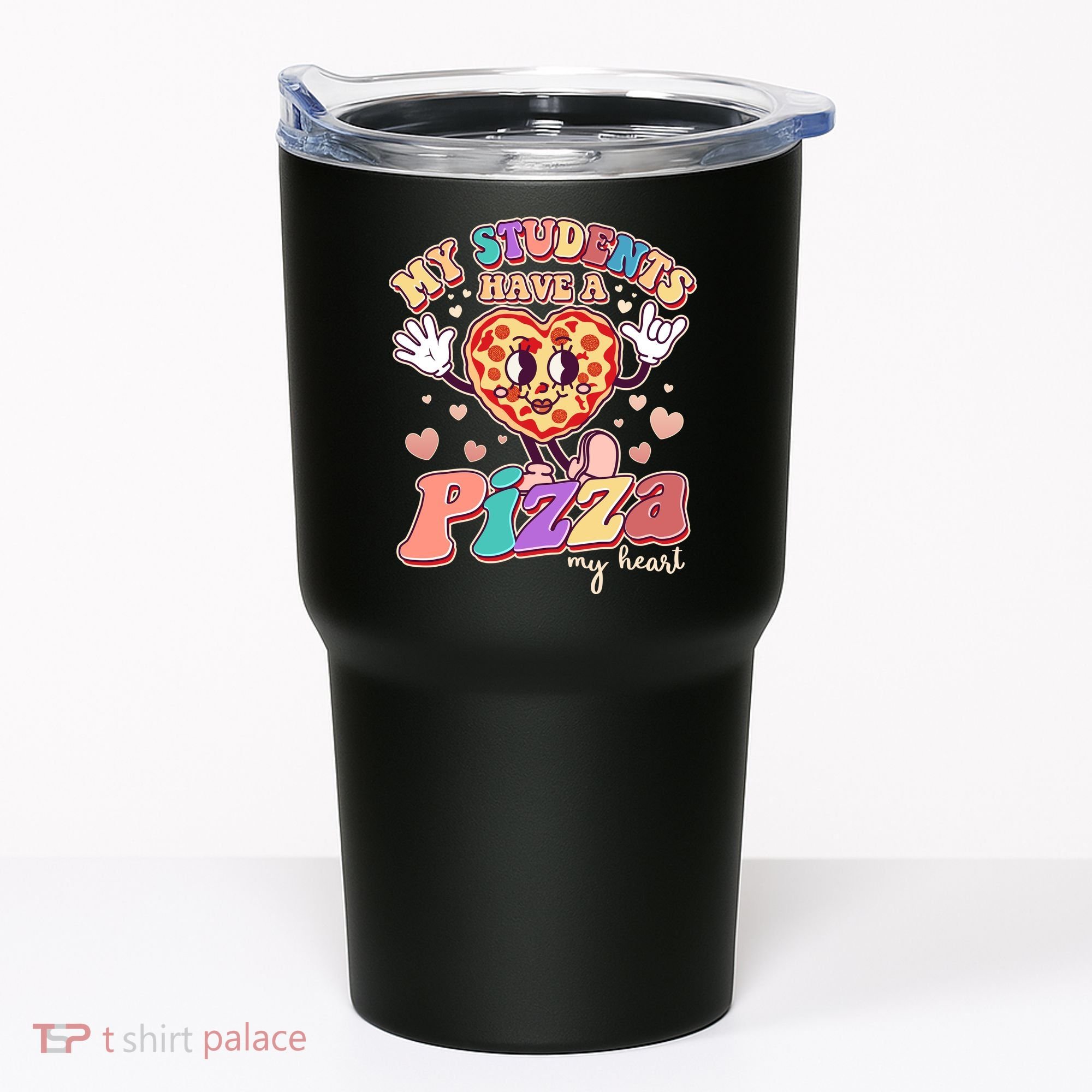 Funny Cute Valentines Day My Students Have A Pizza My Heart Tumbler